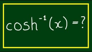 Inverse hyperbolic cosine cosh1x as a logarithm [upl. by Carolyne]