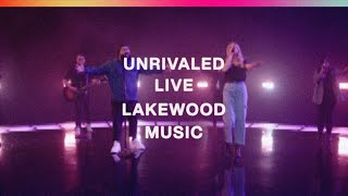 Unrivaled Official Live Video  Lakewood Music [upl. by Carli]