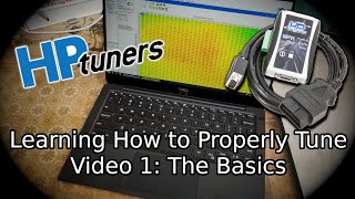 HP Tuners 101 The Basics Tuning Series Vol 1 [upl. by Nodnart]