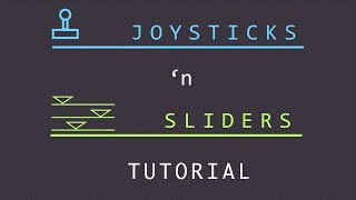 Joystick n Sliders Tutorial [upl. by Pyne]