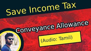 Conveyance Allowance in Tamil  Income Tax Tutorial in Tamil [upl. by Fasta]