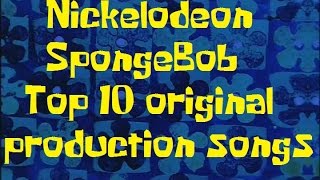 SponegBob Production Music ListNickelodeons top 10 SpongeBob original songs [upl. by Ahsiliw]