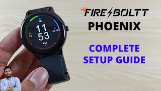 FireBoltt Phoenix Smartwatch Full Setup Guide [upl. by Sol476]