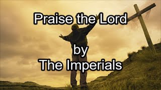 Praise the Lord  The Imperials Lyrics [upl. by Ginni]