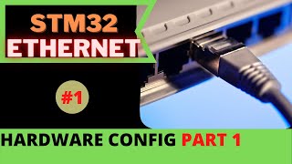 STM32 ETHERNET 1 Hardware Configuration  PART 1 [upl. by Tade]