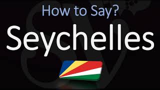 How to Pronounce Seychelles CORRECTLY [upl. by Siahc]