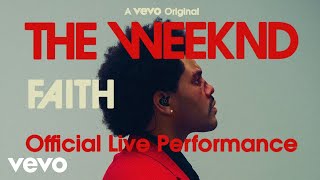 The Weeknd  Faith Official Live Performance  Vevo [upl. by Trofmoc958]