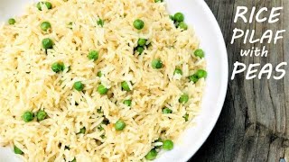 Easy Rice Pilaf with Peas  Perfect Rice Pilaf [upl. by Eimirej475]