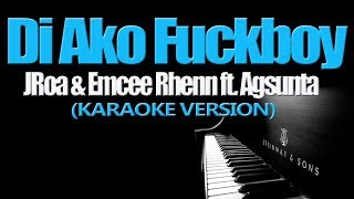 DI AKO FBOY  JRoa amp Emcee Rhenn ft Agsunta KARAOKE VERSION [upl. by Idnod625]