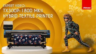 Our Expert Explains Tx300P MkII Hybrid Textile Printer [upl. by Warenne557]