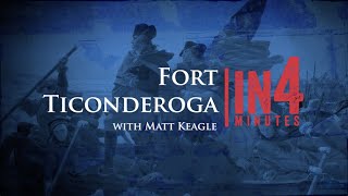 Fort Ticonderoga The Revolutionary War in Four Minutes [upl. by Winona]