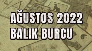 BALIK BURCU AĞUSTOS 2022 Aylık Burç Yorumları  Tarot Falı [upl. by Naes822]