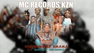 Mc Records KZN ft Mncedy UMQINGO  uMama Owangzalayo [upl. by Tletski]