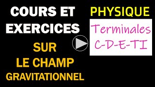 Le champ gravitationnel  cours détaillé avec exercice corrigé [upl. by Lasala]