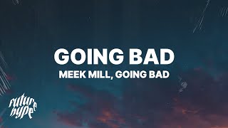 Meek Mill Drake  Going Bad Lyrics [upl. by Heilman]