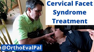 Cervical Facet SyndromeTreatment with OrthoEvalPal [upl. by Lorianna]