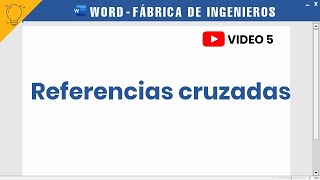 Referencias cruzadas Word 5 💡Fábrica de Ingenieros [upl. by Nowad]