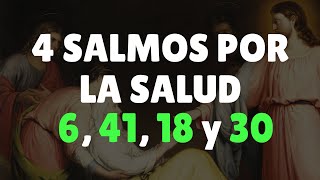 4 SALMOS por la SALUD  Oración de SANACIÓN [upl. by Trinidad]