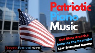 Patriotic Relaxing Piano Music  God Bless America  America the Beautiful  Star Spangled Banner [upl. by Gnoc]