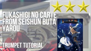 How to play Fukashigi no Carte from Seishun Buta Yarou HARD on Trumpet [upl. by Ahsat739]