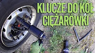 Klucze do kół ciężarówki  KrychuTIR™ [upl. by Yrahca]