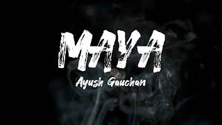 Maya  Ayush Gauchan Lyrics Song [upl. by Wixted]