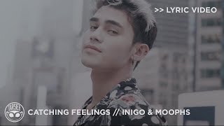 quotCatching Feelingsquot  Inigo Pascual feat Moophs Official Lyric Video [upl. by Norag]