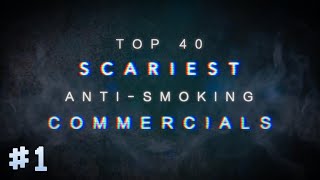 TOP 40 SCARIEST ANTISMOKING COMMERCIALS PART ONE [upl. by Ahsienak]