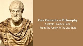 Aristotle Politics book 1  From the Family To The CityState  Philosophy Core Concepts [upl. by Casi]