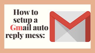 How to setup a Gmail Auto Reply Message In 2020 [upl. by Desirea]