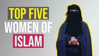 Featured Five  The Great Women of Islam [upl. by Fillbert]