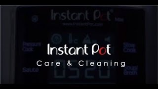 Instant Pot Care amp Cleaning [upl. by Notgnirra84]