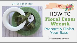 DIY How To Floral Foam Wreath  Prepare and Finish Your Base [upl. by Ashley607]