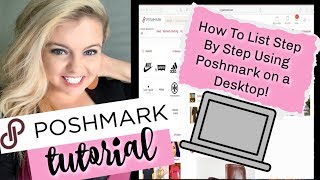 HOW TO LIST ON POSHMARK USING DESKTOP COMPUTER  POSHMARK FOR BEGINNERS TUTORIAL STEP BY STEP [upl. by Euqinna]