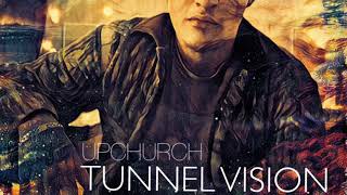 NEW “Tunnel Vision” by Upchurch [upl. by Aietal]