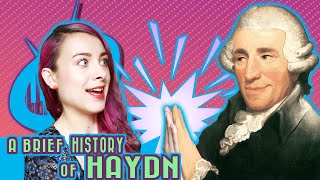 A Brief History of Franz Joseph Haydn [upl. by Etheline]