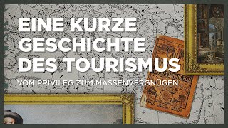 Eine kurze Geschichte des Tourismus  ZDF aspekte [upl. by Etnaihc]