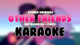 Steven Universe The Movie  Other Friends Instrumental and Lyrics karaoke [upl. by Eadrahc]