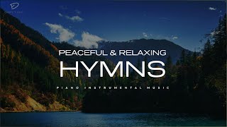 30 Beautiful Relaxing Hymns Peaceful Instrumental Music [upl. by Garner]