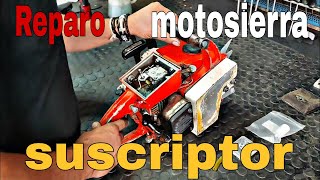 Motosierra SUSCRIPTOR Reparacion y prueba [upl. by Ariahay]