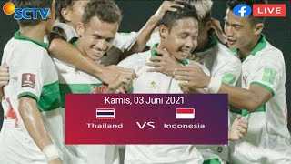 LIVE🔴 THAILAND VS INDONESIA DI SCTV  Kamis 03 Juni 2021  Kualifikasi Piala Dunia Qatar 2022 [upl. by Kcerred]