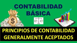 Principios de Contabilidad Generalmente Aceptados  PCGA  EXPLICADO [upl. by Otha808]