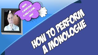 How To Perform A Monologue [upl. by Fons]