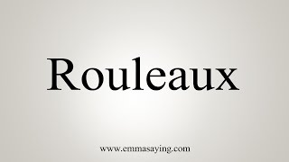 How To Say Rouleaux [upl. by Halbeib]