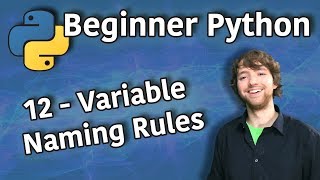 Beginner Python Tutorial 12  Variable Naming Rules [upl. by Gunning]