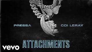 Pressa  Attachments Official Audio ft Coi Leray [upl. by Enaej]