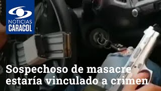 Sospechoso de masacre en Samaniego Nariño estaría vinculado a otro crimen [upl. by Massie]