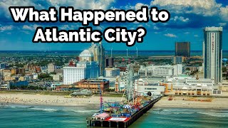 What Happened to Atlantic City [upl. by Mercer27]