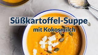 Süßkartoffel Suppe Rezept  Super einfach amp Vegan [upl. by Eaner]