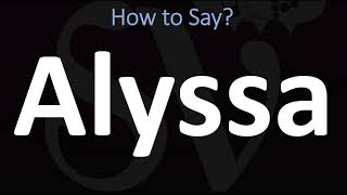 How to Pronounce Alyssa CORRECTLY [upl. by Nicolina144]